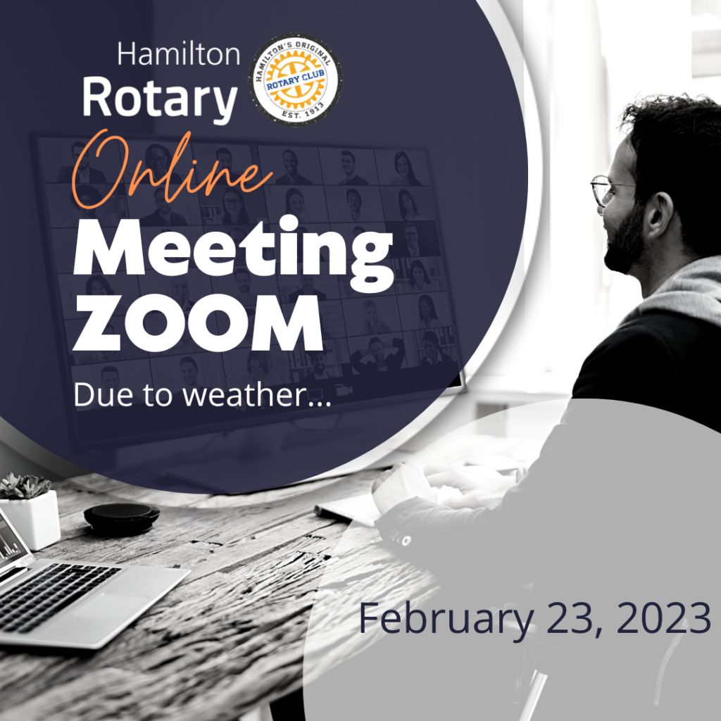 Zoom meeting February 23, 2023. Rotary Hamilton 