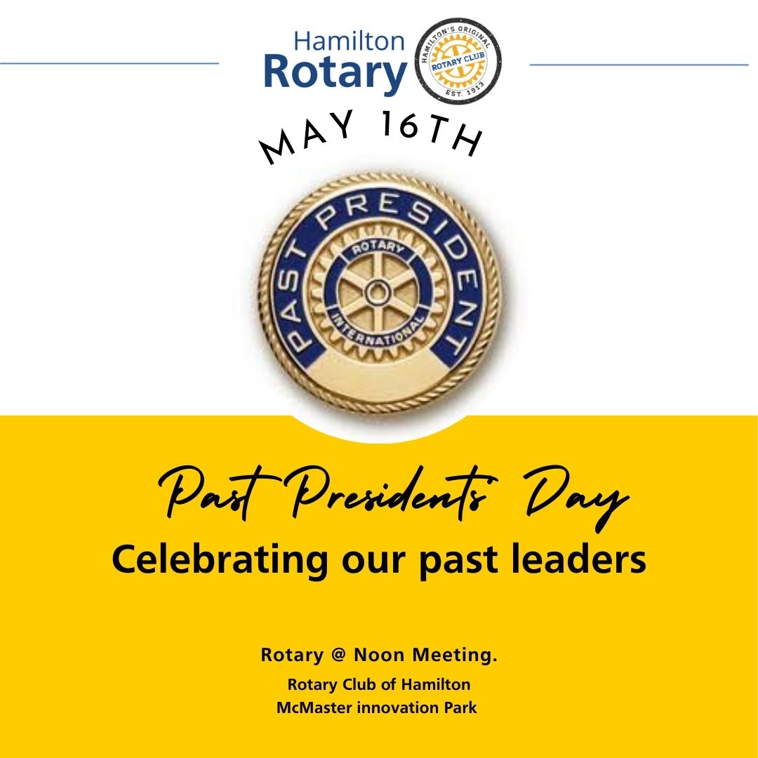 Celebrating Leadership and Legacy Past Presidents' Day with the Rotary Club of Hamilton